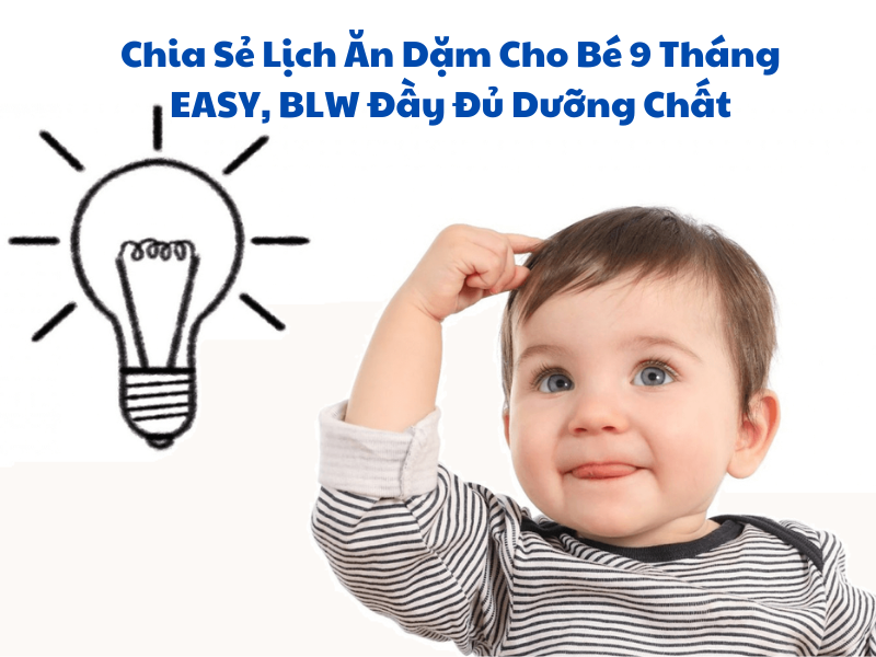 Chia Sẻ Lịch Ăn Dặm Cho Bé 9 Tháng Easy, Blw Đầy Đủ Dưỡng Chất (11)